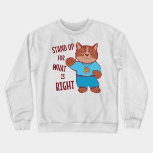 Stand Up for What is Right Crewneck Sweatshirt